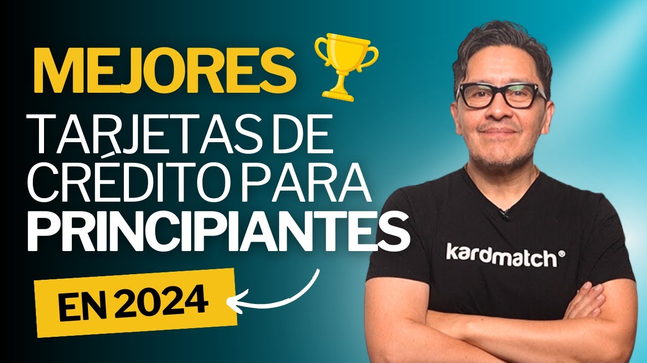MEJORES tarjetas de crédito para principiantes en 2024