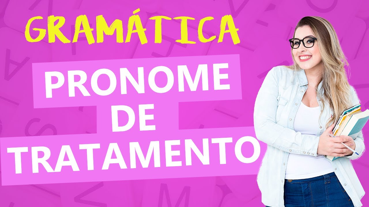PRONOMES DE TRATAMENTO - Profa. Pamba