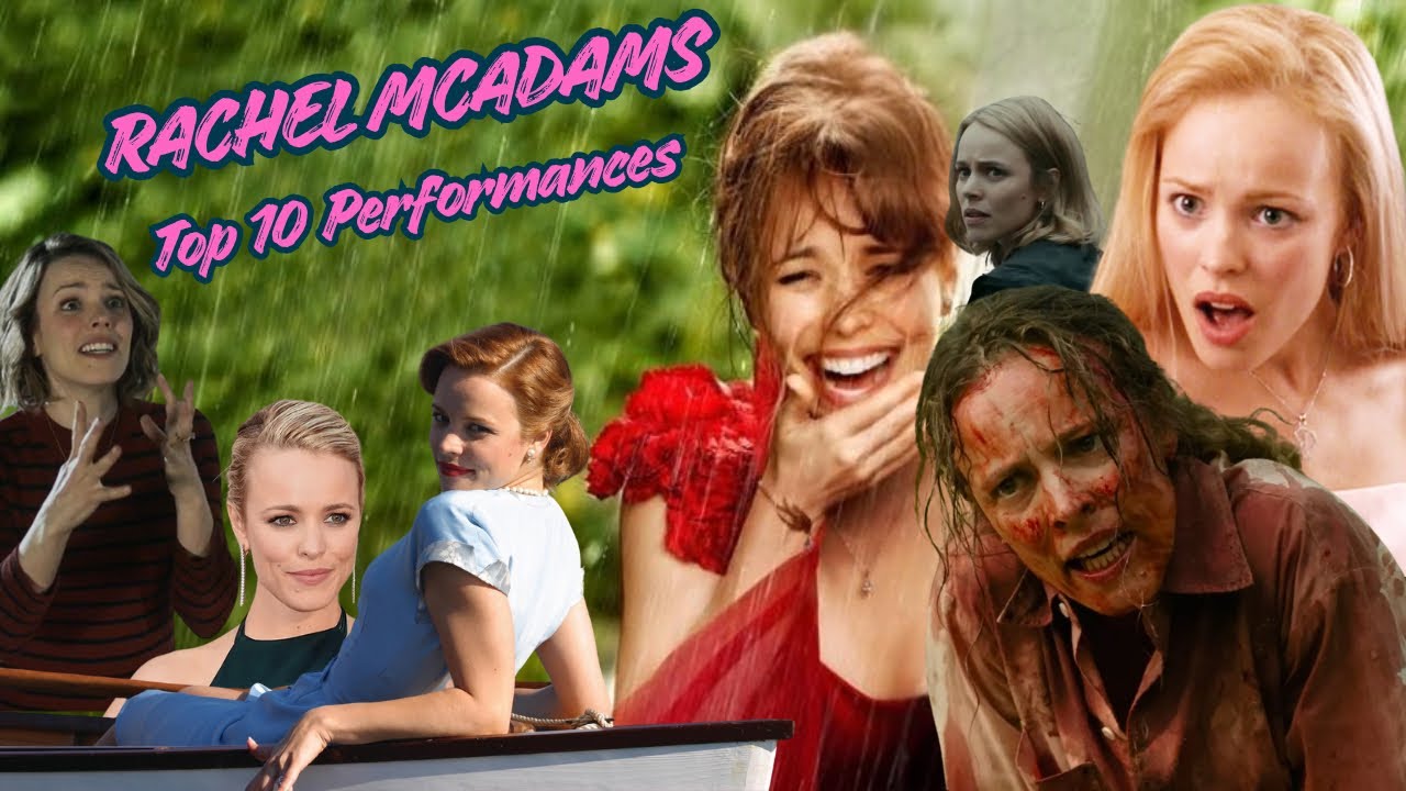 Rachel McAdams Top 10 Performances