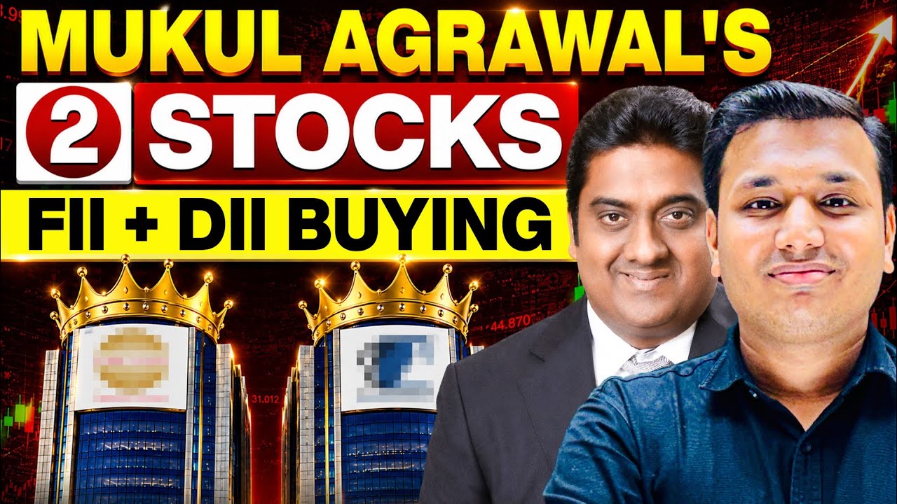 📈 2 STOCKS - FII & DII Buying | Stocks to Watch Now | Mukul Agrawal's Portfolio | SEBI Regd. RA