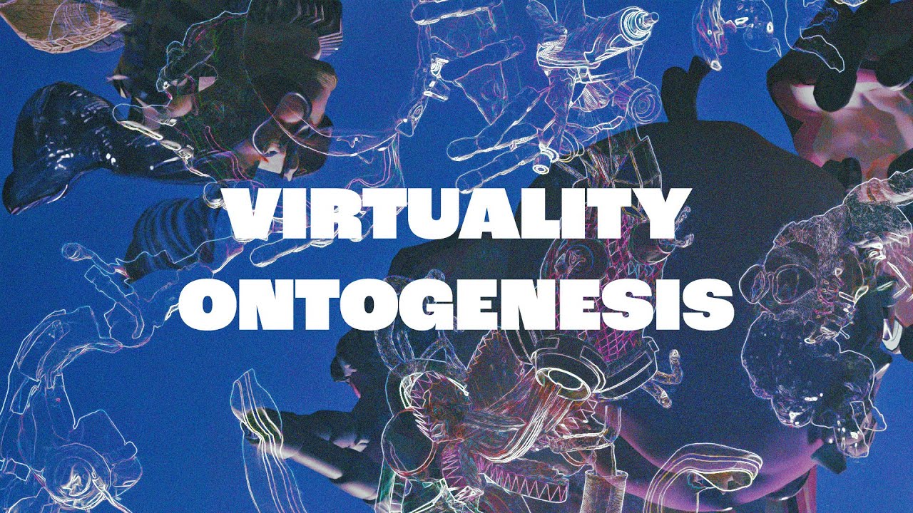 Virtuality Ontogenesis 4K