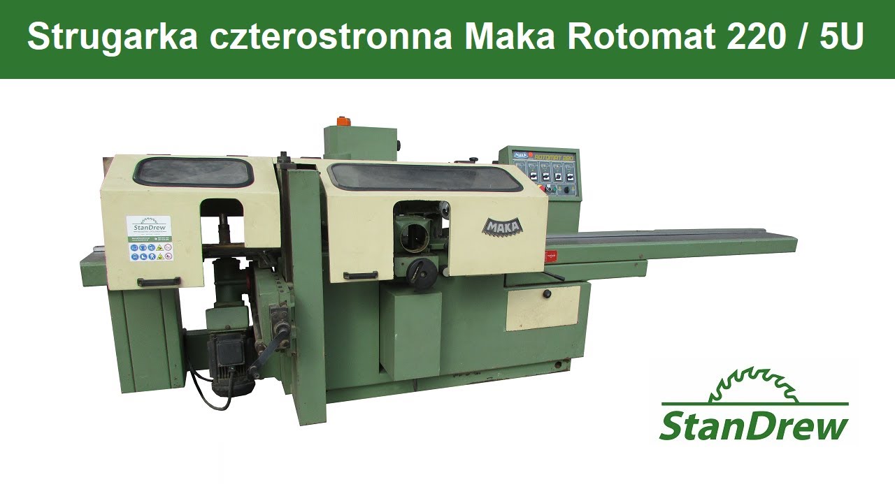 Strugarka czterostronna Maka Rotomat 220 / 5U - StanDrew maszyny stolarskie