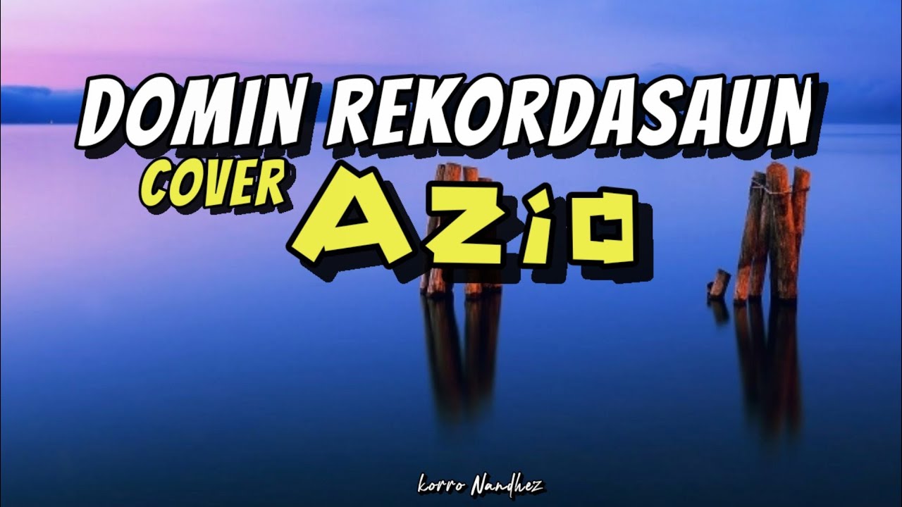 Domin Rekordasaun_Cover_Azio_Video Lirik 🎶🇹🇱