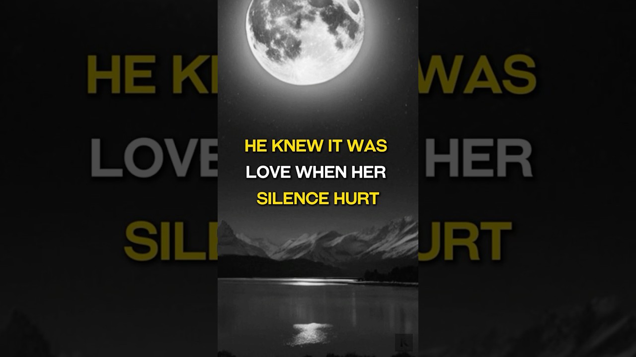 He Knew It Was Love When Her Silence Hurt