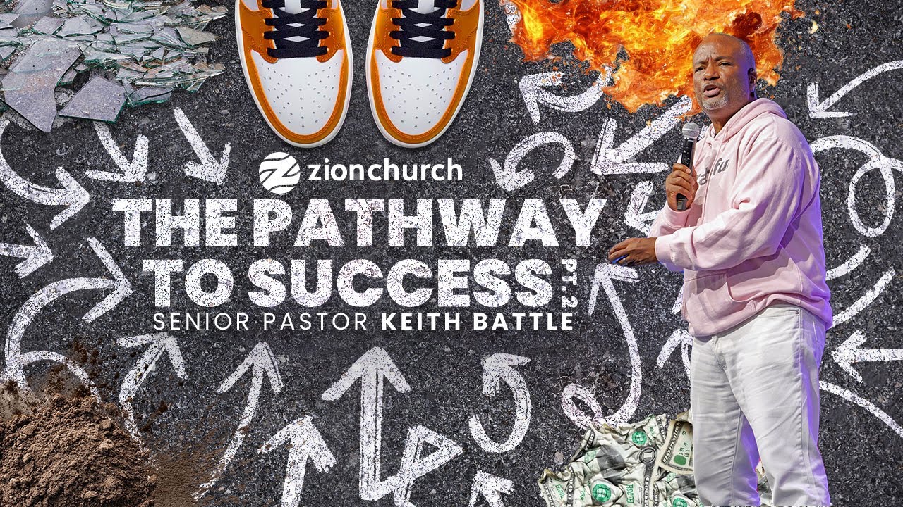 Zion Church | The Pathway to Success Part 2 | Pastor Keith Battle