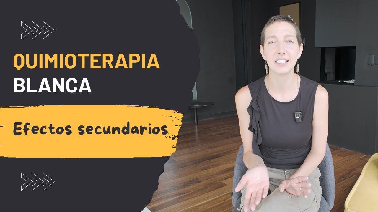 Quimioterapia Blanca - Efectos Secundarios