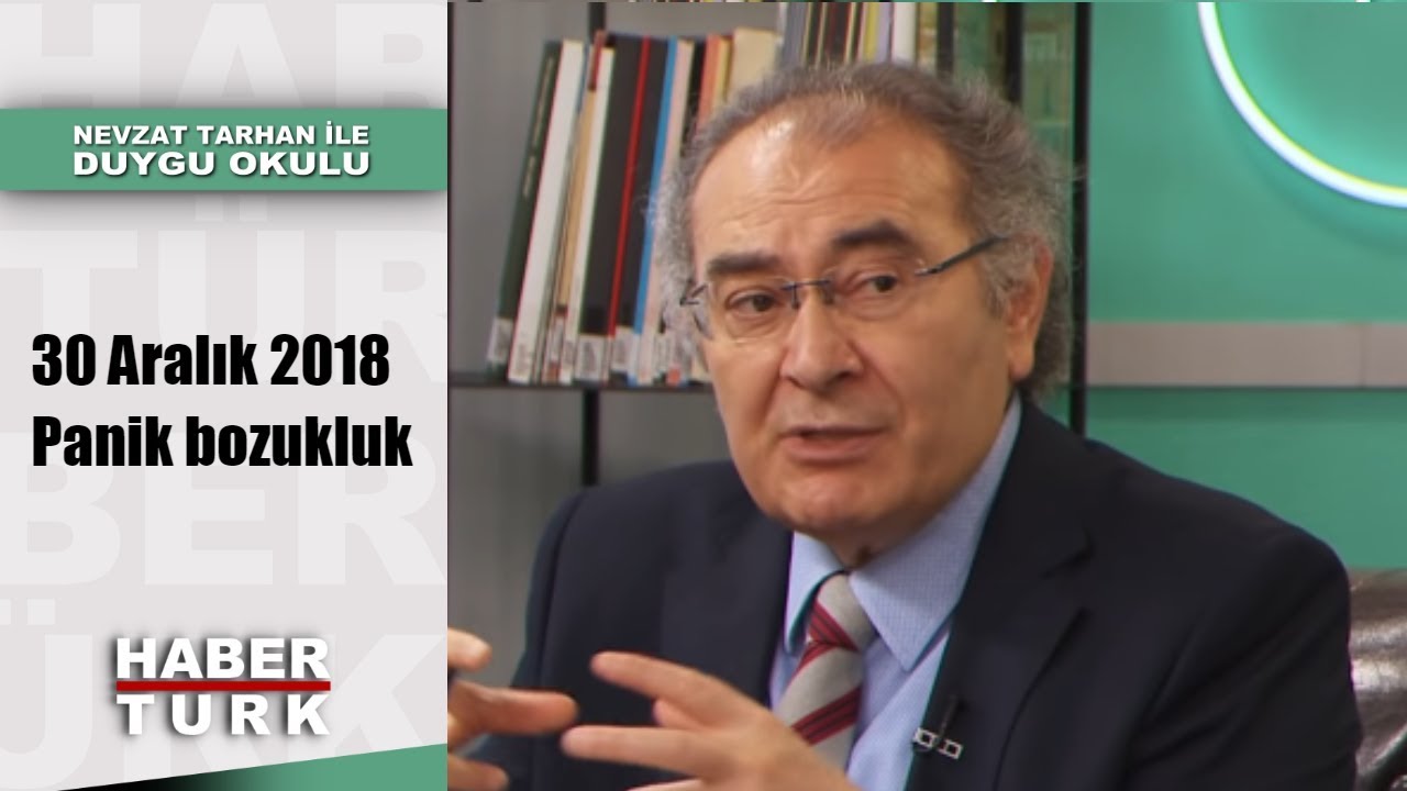 Nevzat Tarhan ile Duygu Okulu - 30 Aralık 2018 (Panik bozukluk)