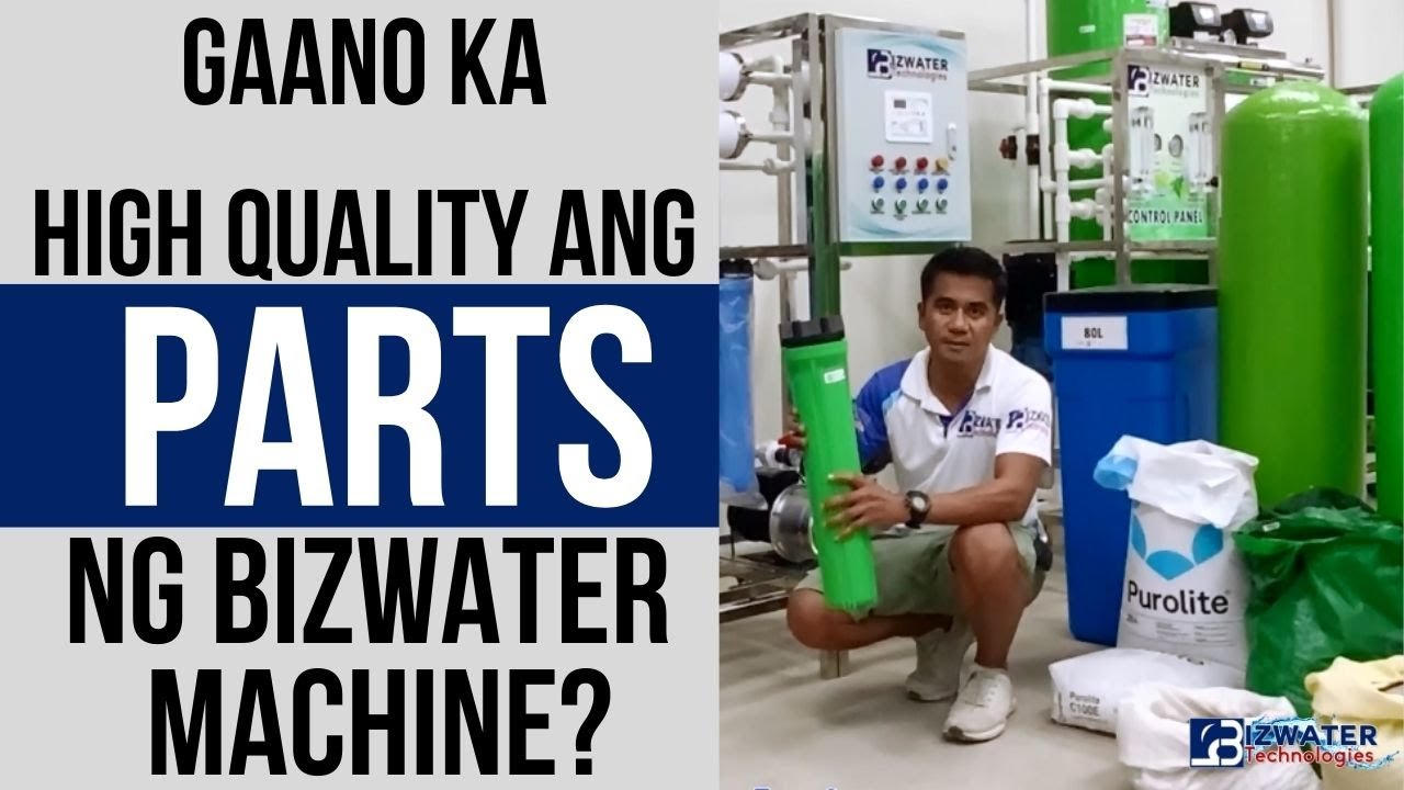 GAANO KA-HIGH QUALITY ANG PARTS NG BIZWATER MACHINE?