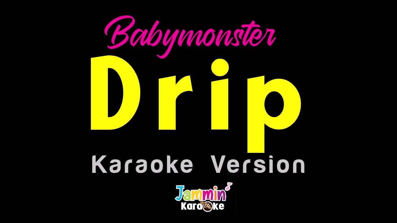 DRIP - BABYMONSTER (Karaoke Version)