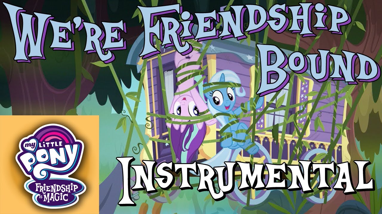 &ldquo;We're Friendship Bound&ldquo; Instrumental - My Little Pony: Friendship is Magic
