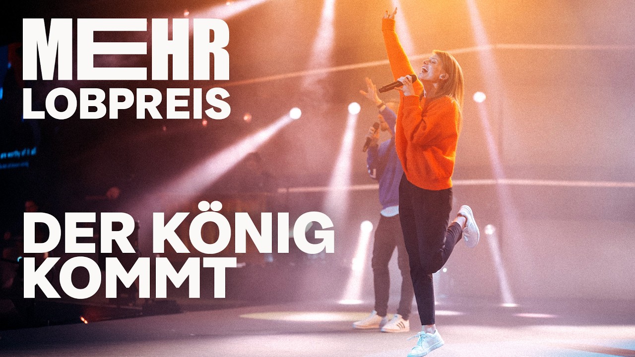 Der König kommt + Würdig ist das Lamm | MEHR Lobpreis