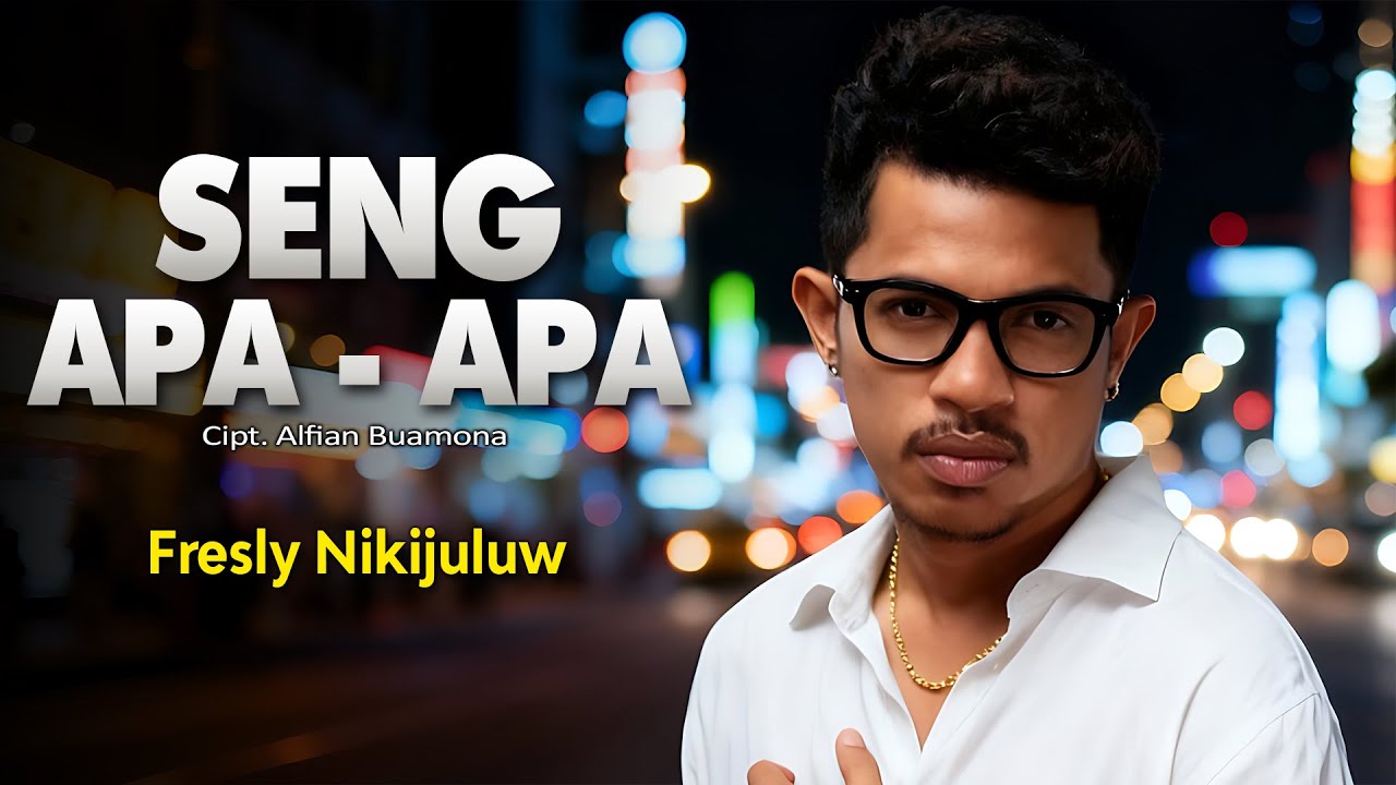 Fresly Nikijuluw - SENG APA APA (Official Liric Video)