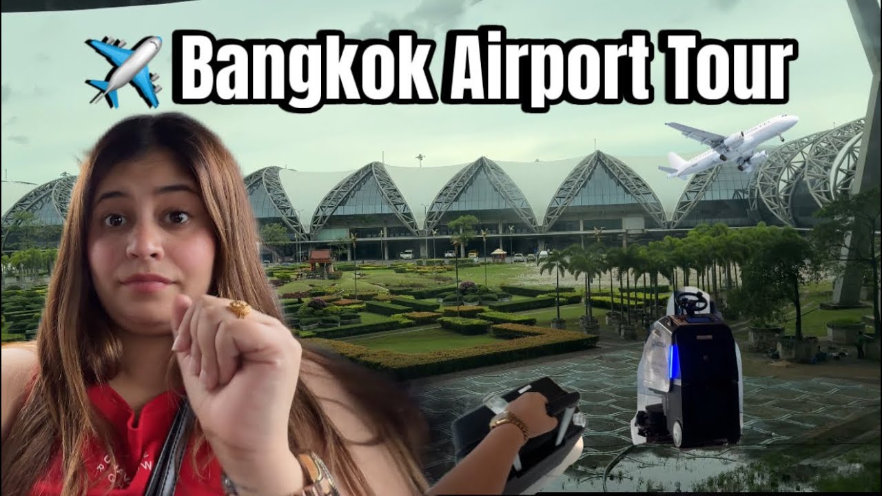 ✈️BANGKOK AIRPORT TOUR 