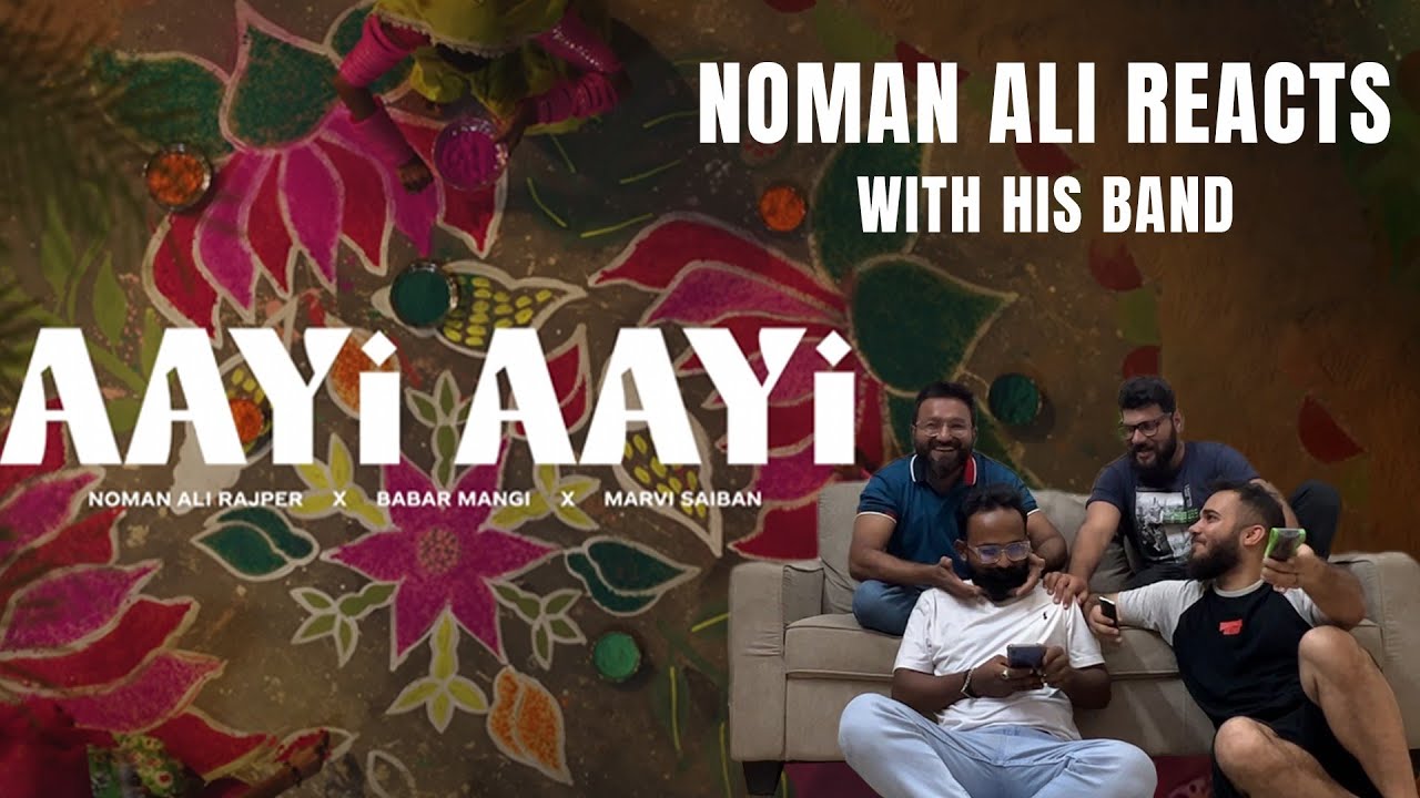 Aayi Aayi Reaction by Noman Ali Rajper with his band Nafs | Coke Studio