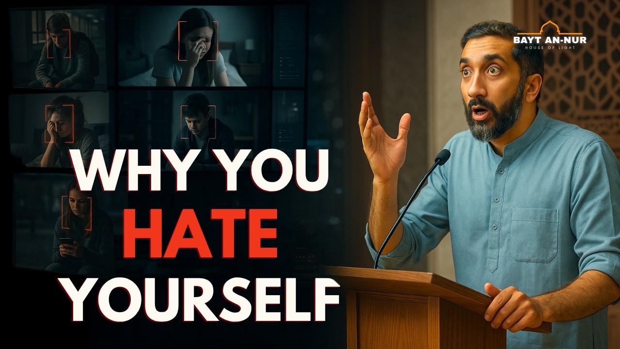 Why You Hate Yourself | Nouman Ali Khan on Self-Worth & Shaytan's Lies