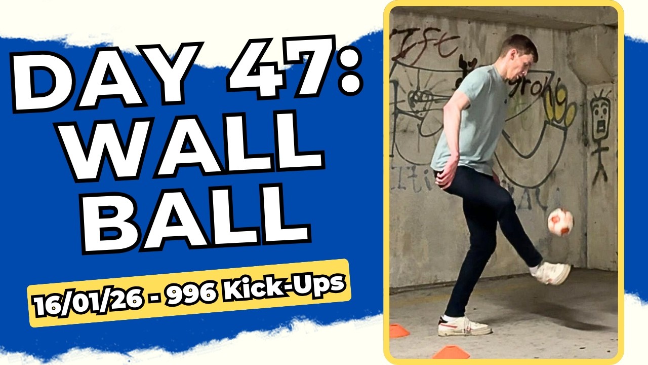 KICK-UPS CHALLENGE - DAY 47 WALL BALL