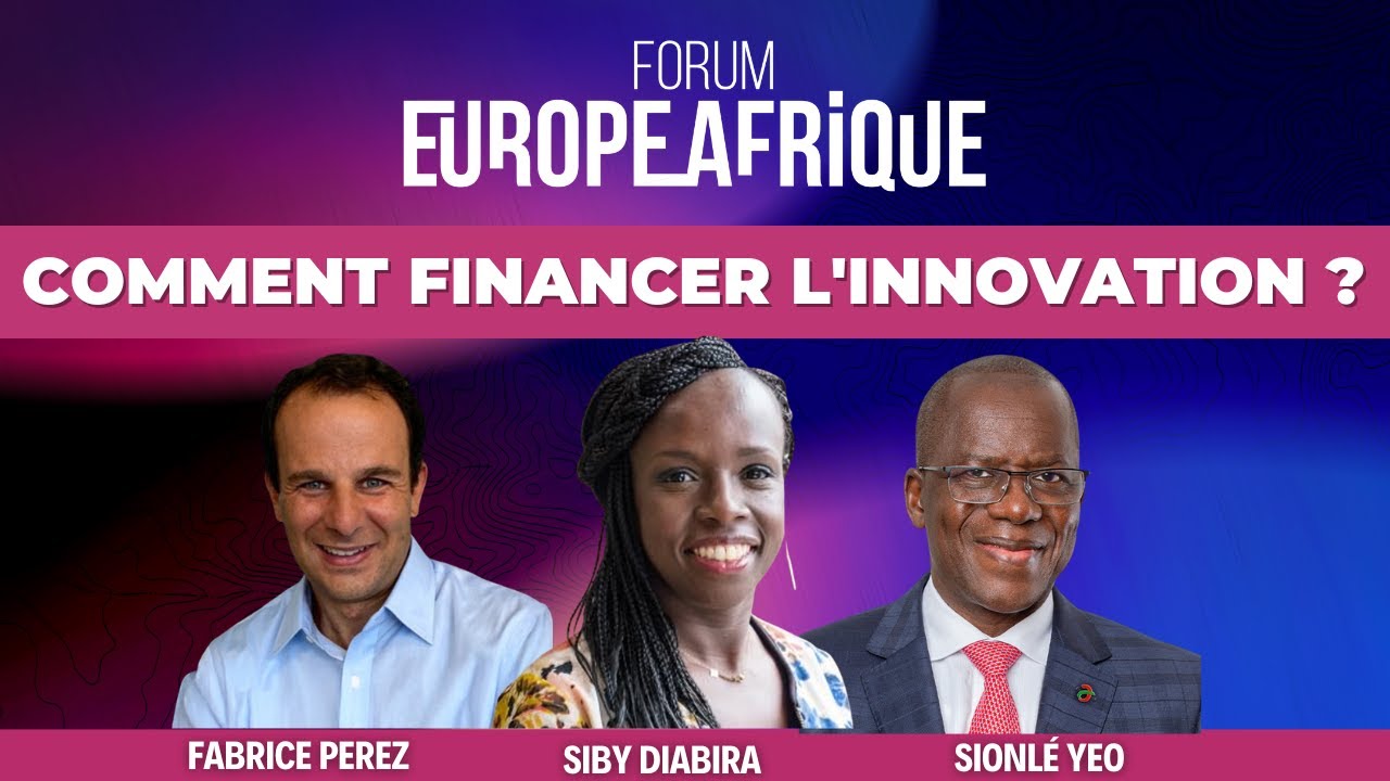 Comment financer l'innovation ? | Forum Europe Afrique