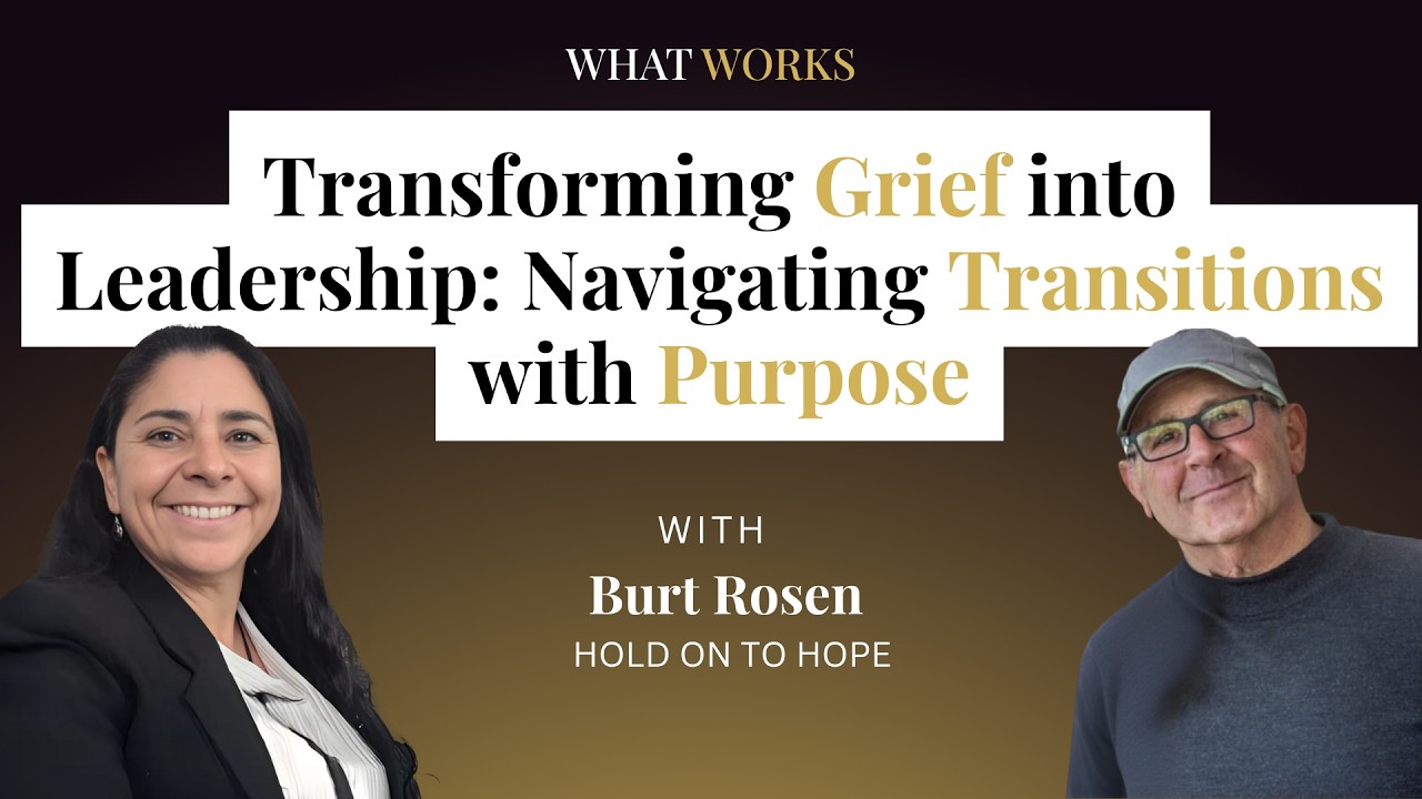SE01E21 - Transforming Grief into Leadership: Navigating Transitions with Purpose | With Burt Rosen
