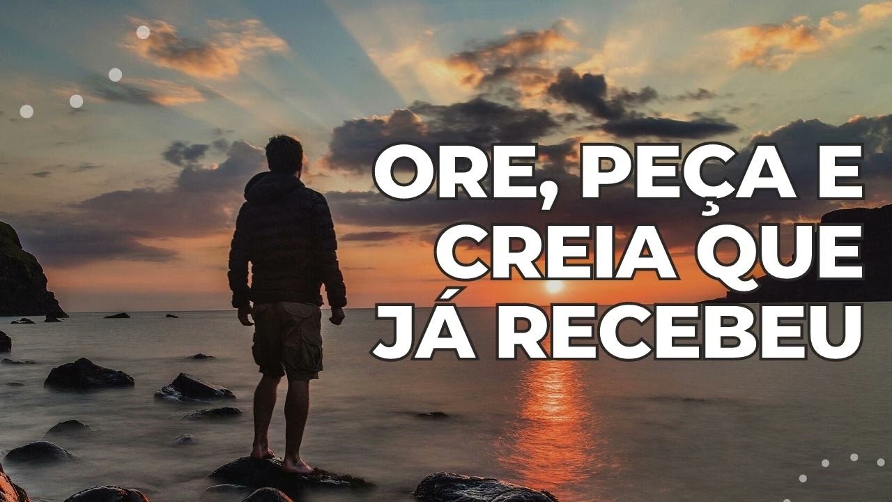 TUDO QUE PEDIRES EM ORAÇÃO CREIA QUE JÁ RECEBESTES E ASSIM SERÁ CONVOSCO