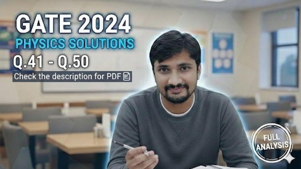 Подробное решение задач GATE 2024: Вопросы 41–50 решены! (Полный анализ работы по физике)