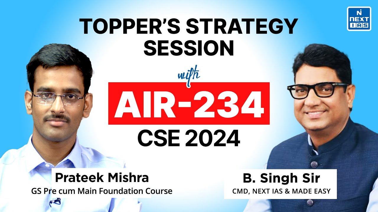 AIR 234 Prateek Mishra (Classroom Student) | Toppers' Strategy Session | UPSC CSE 2024 | NEXT IAS