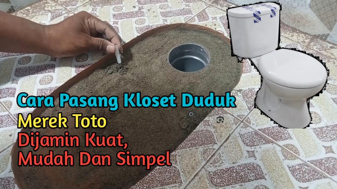 Cara Pasang Kloset Duduk Merek Toto // Cara Memasang Closet Duduk