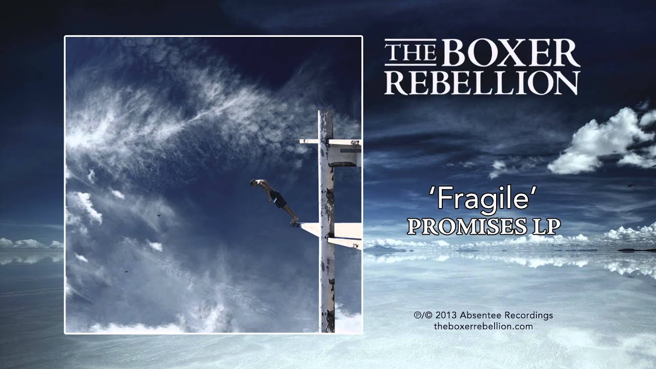 The Boxer Rebellion - Fragile