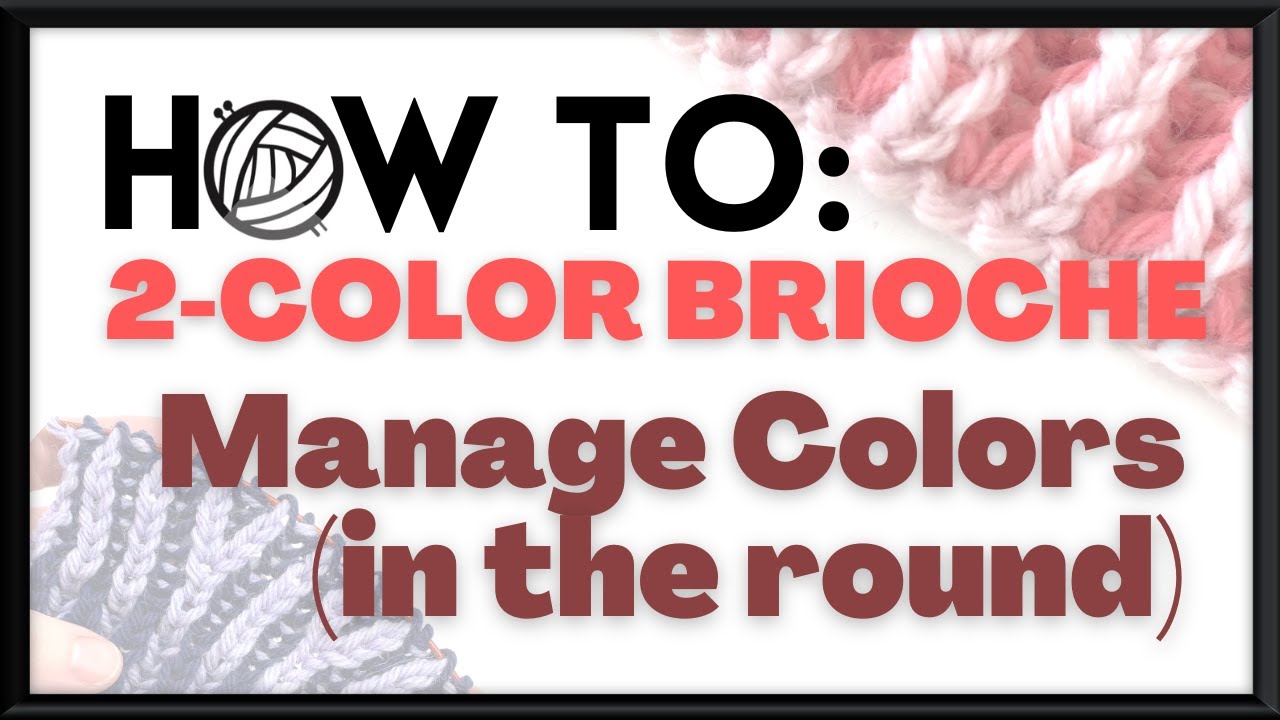 How to: Brioche - Managing Color Changes at the Beginning of Round - tutorial with KnittyJO