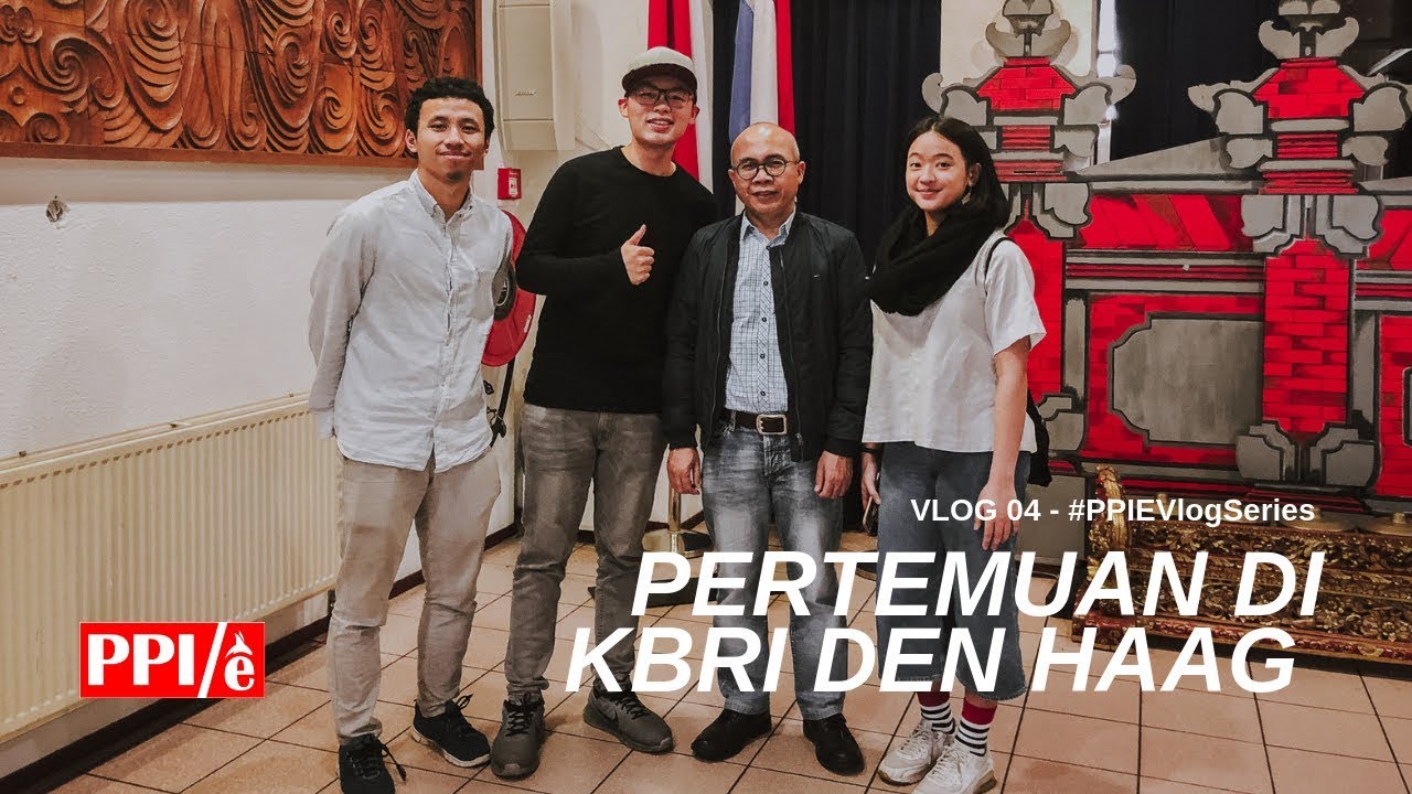 Vlog 04 - PERTEMUAN DI KBRI DEN HAAG | #PPIEVlogSeries