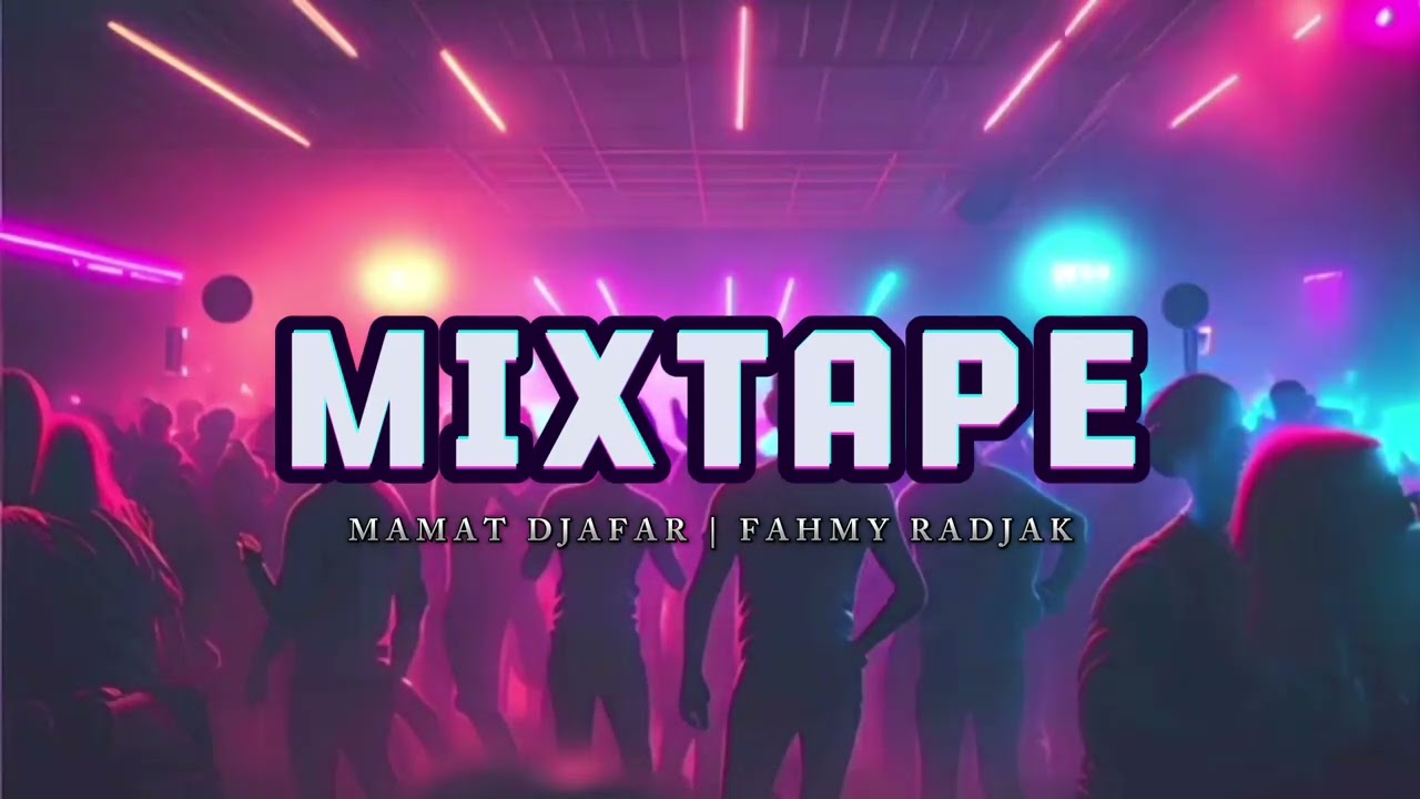 MIXTAPE - MAMAT DJAFAR | FAHMY RADJAK FULL BASS‼️
