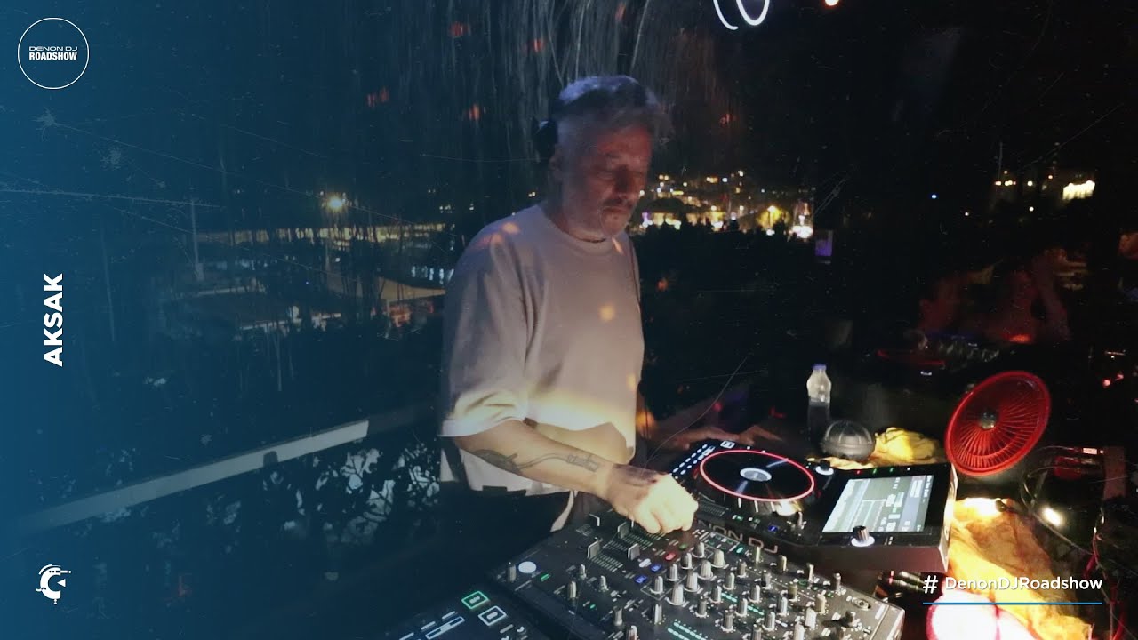 AKSAK | Denon DJ Roadshow · 004 @Loop Kaş