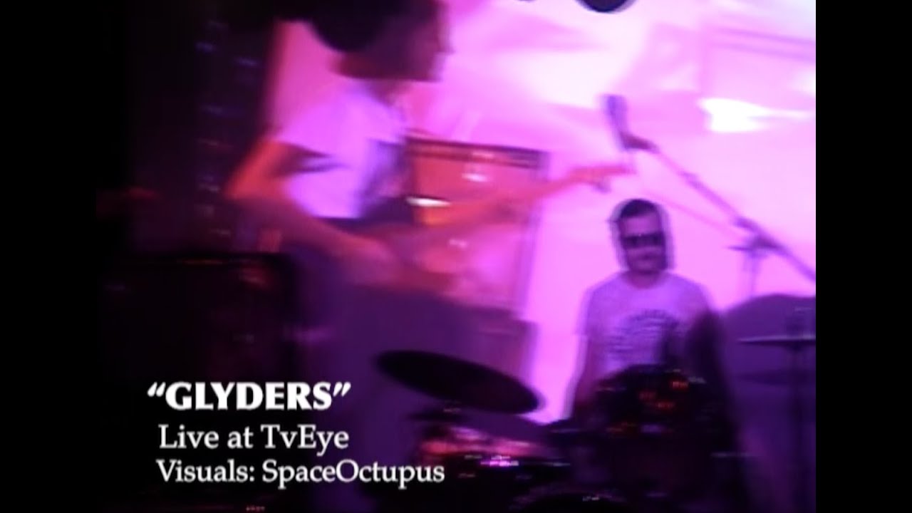 GLYDERS - Live at TvEye - Visuals by SpaceOctupus (Aug.21.2023)