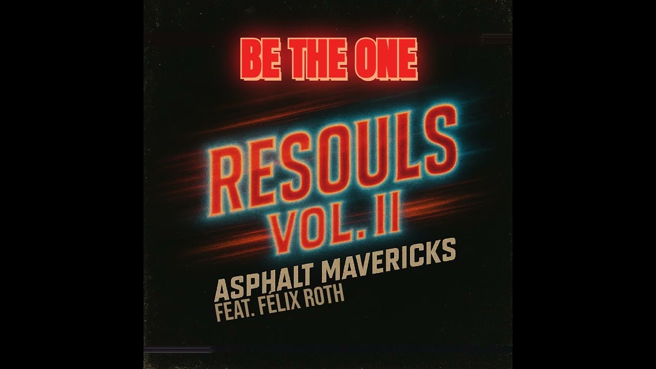 ASPHALT MAVERICKS - BE THE ONE feat. Félix Roth (Resouls Version)