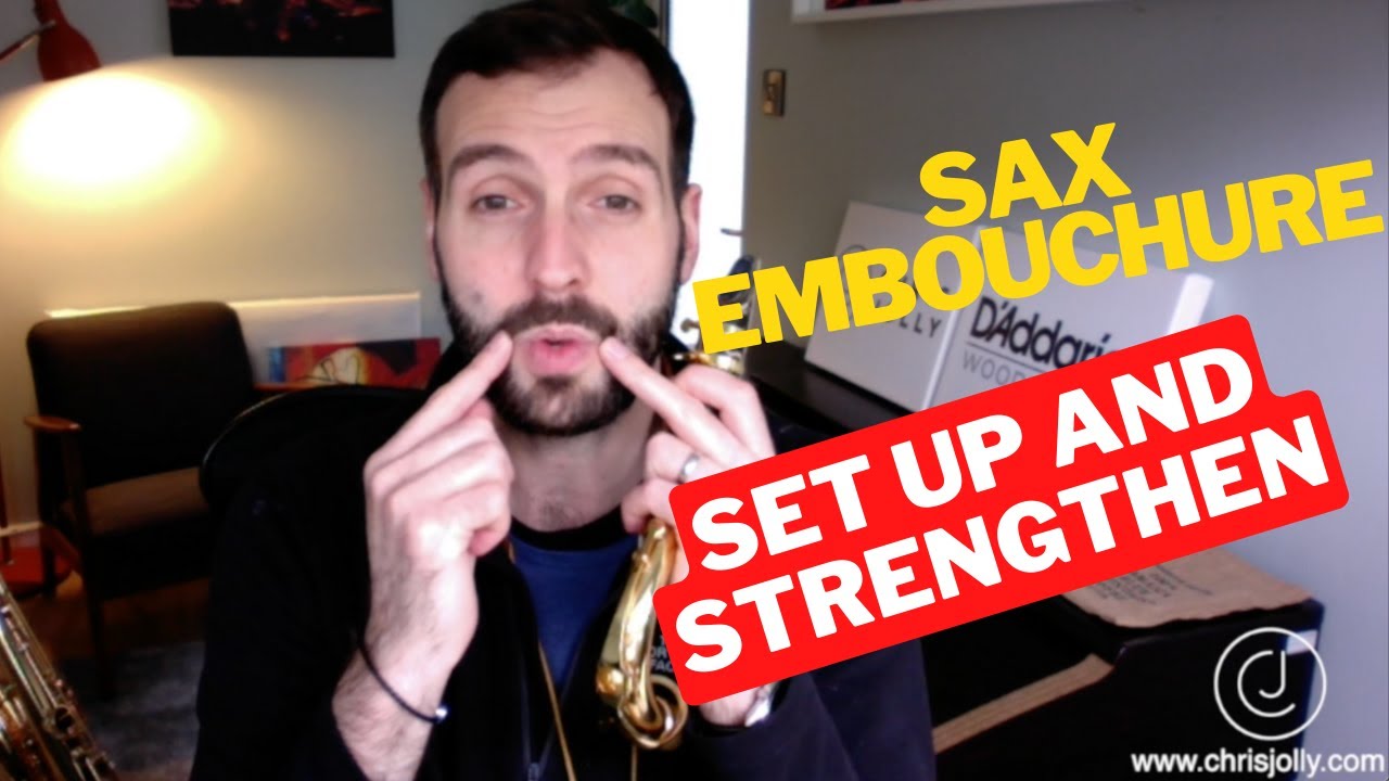 Saxophone embouchure - set up and strengthen