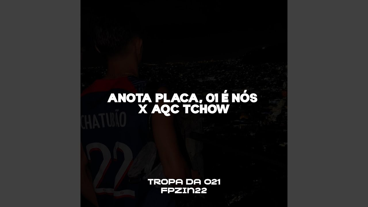 ANOTA PLACA, 01 &Eacute; N&Oacute;S X AQC TCHOW