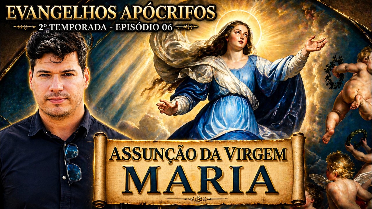ASSUNÇÃO DE MARIA: O TEXTO, O MISTÉRIO E A TRADIÇÃO | Evangelhos Apócrifos | 2º temporada | Ep. 06