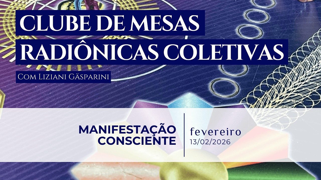 Manifestação Consciente - Mesa Radiônica do Mês de Fevereiro