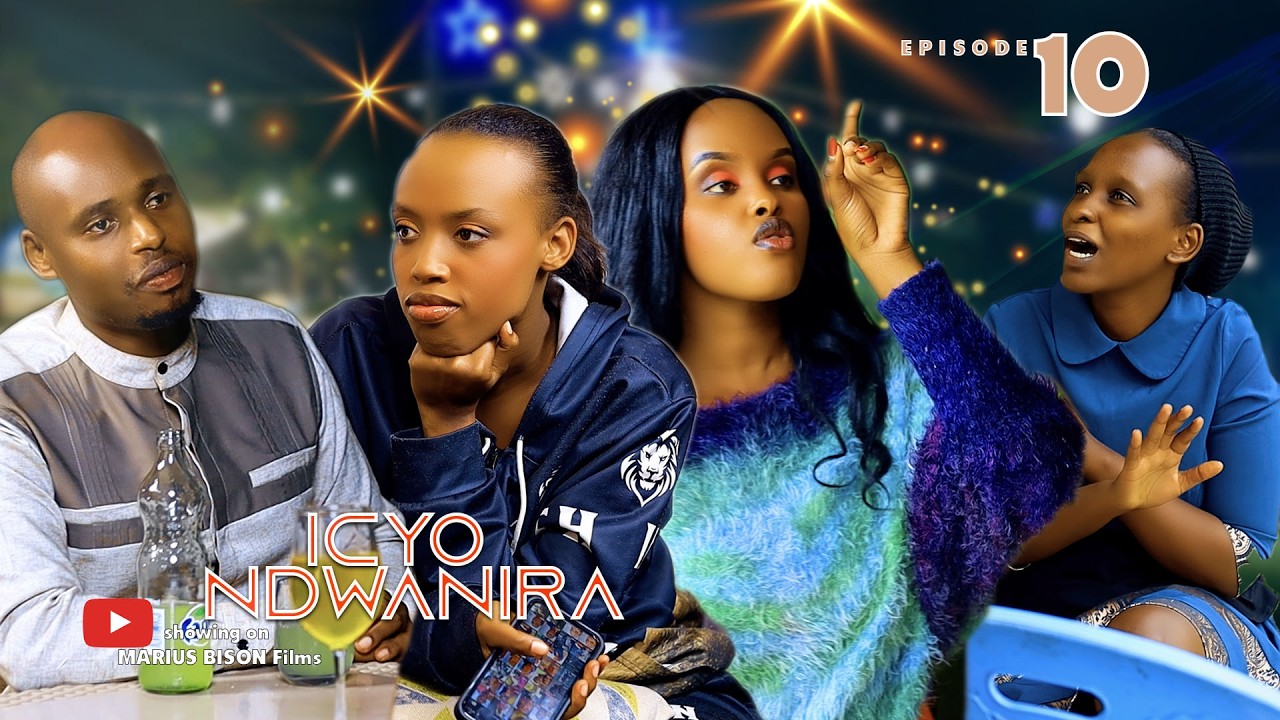ICYO NDWANIRA | Episode 10 | | Marius Bison