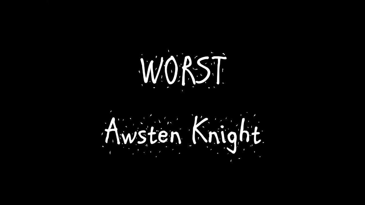 Worst - Awsten Knight (Unreleased Song)