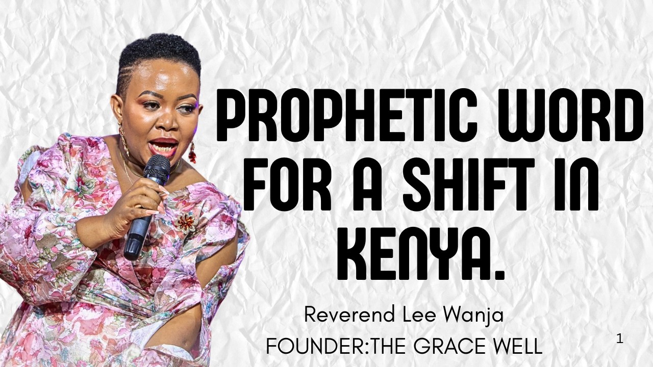 Prophetic word over a shift in Kenya. 