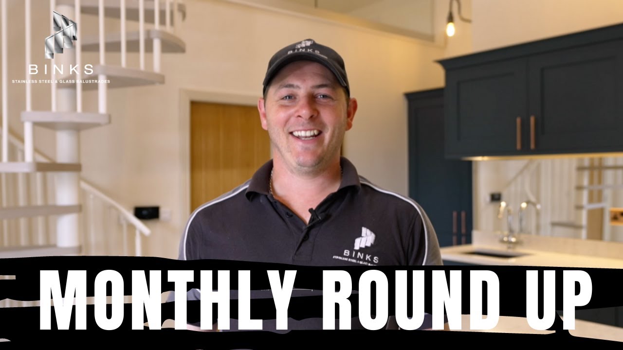 Binks Balustrades Monthly Round Up