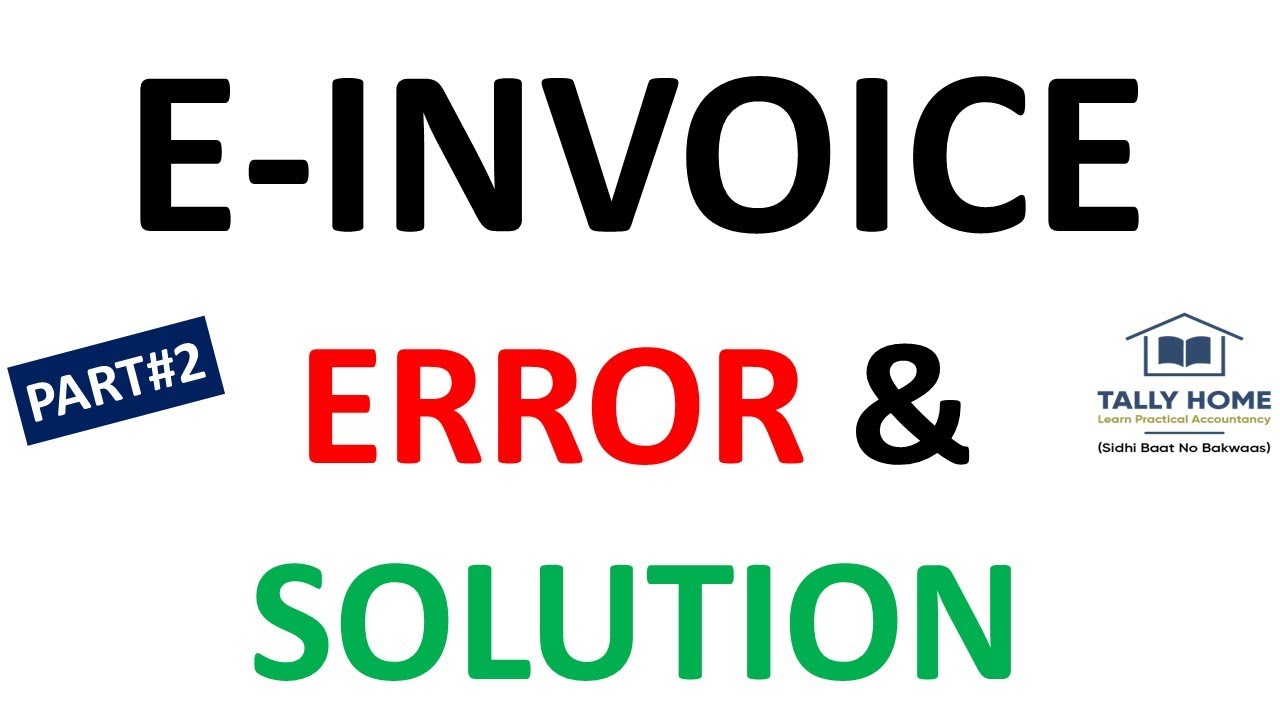 Reasons for Rejection of e-Invoice and Resolutions | E INVOICE ERRORS & SOLUTIONS | E INVOICE