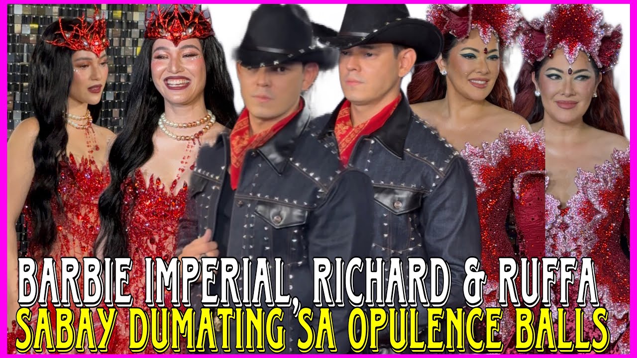 BARBIE IMPERIAL, RICHARD GUTIERREZ & RUFFA GUTIERREZ SABAY DUMATING SA OPULENCE BALL 2024