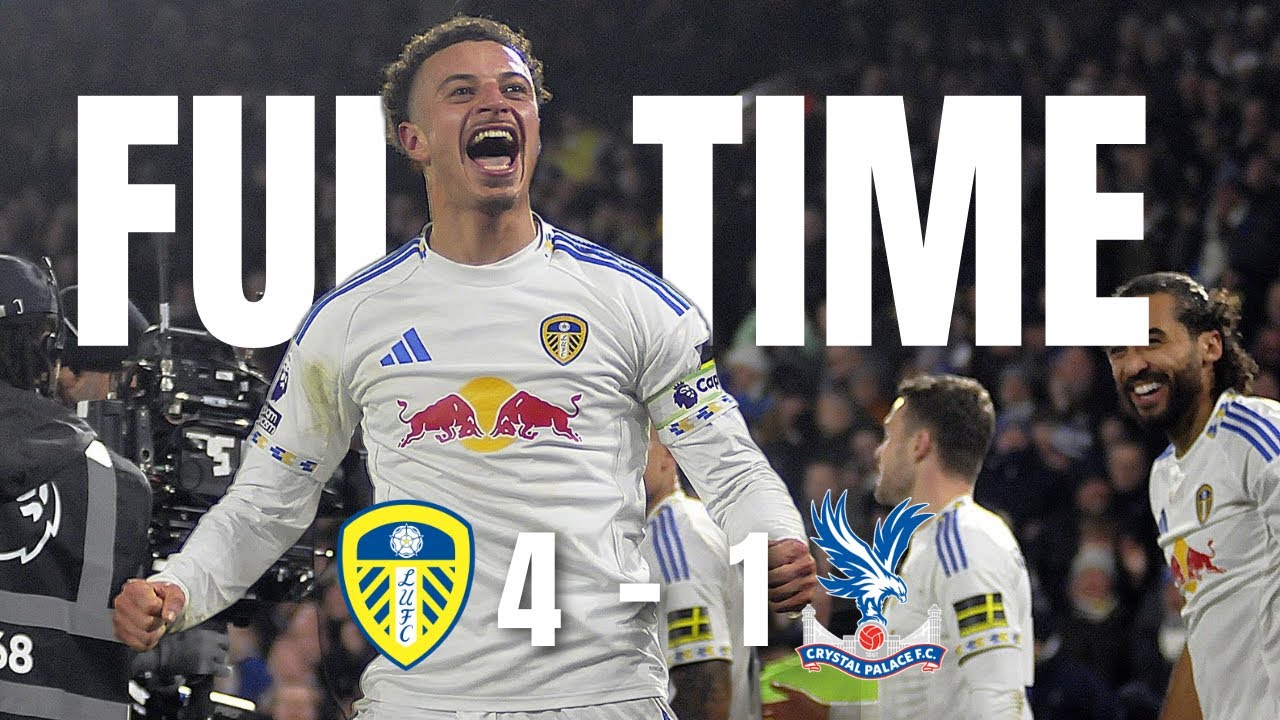 Leeds United V Crystal Palace - 4 - 1 Stunner 🙌💥