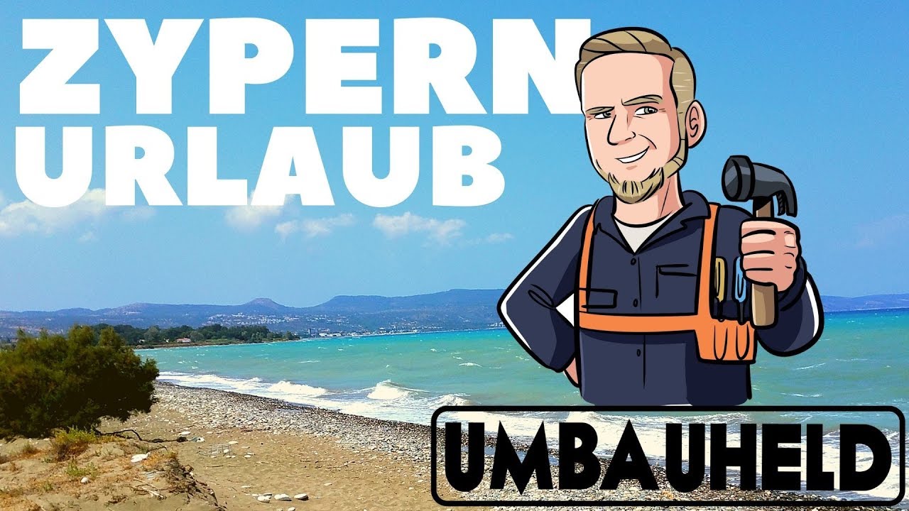 Zypern   Urlaub   Umbauheld