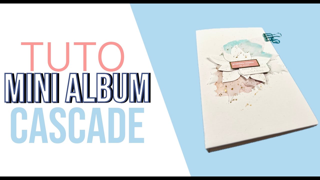 SCRAPBOOKING { TUTO } MINI ALBUM CASCADE de feuilles I LYDILLE I