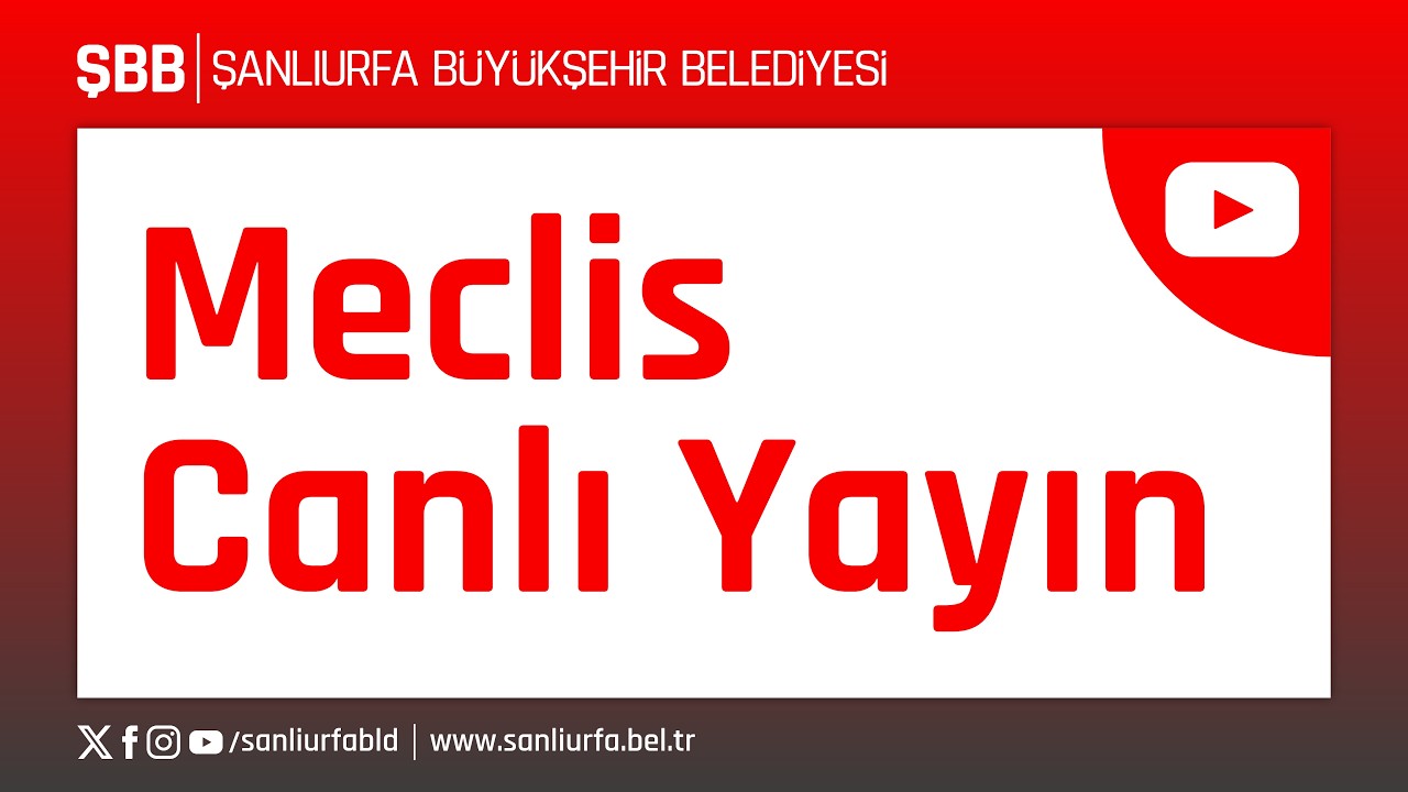 Şanlıurfa Büyükşehir Belediyesi Şubat Ayı Olağan Meclis Toplantısı (2. Oturum)
