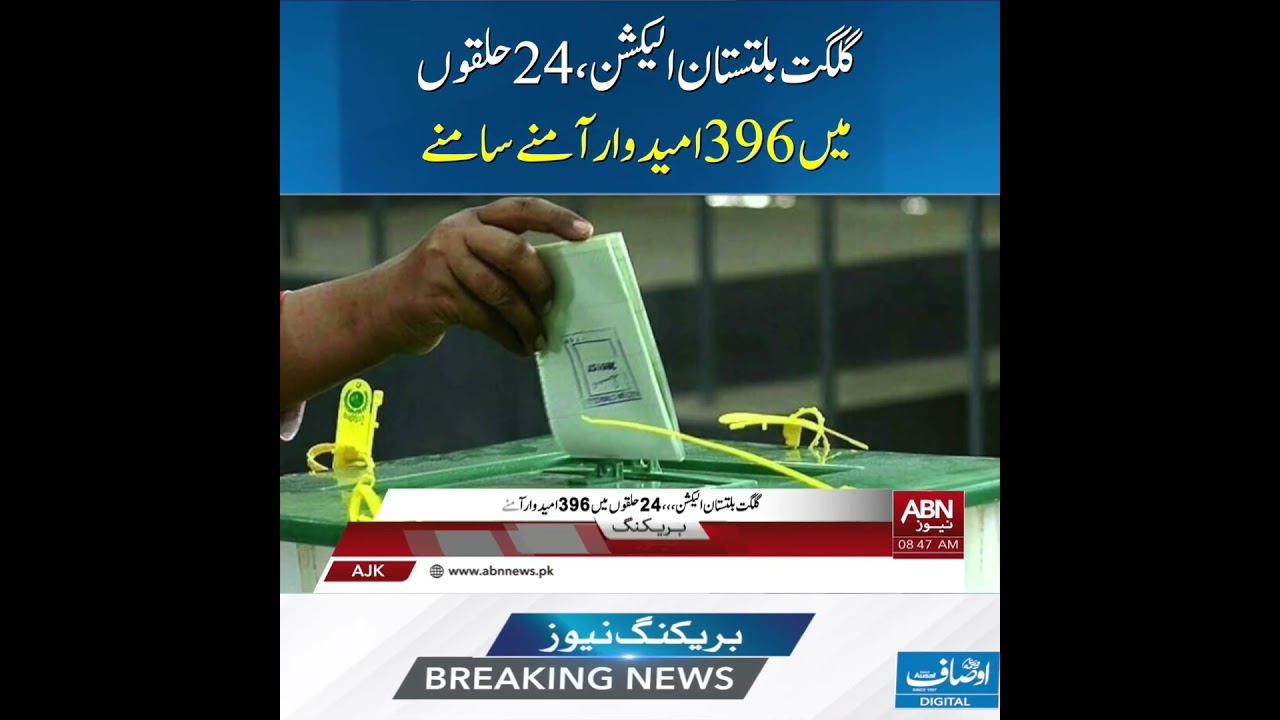 Gilgit-Baltistan Elections: 396 Candidates Compete Across 24 Constituencies