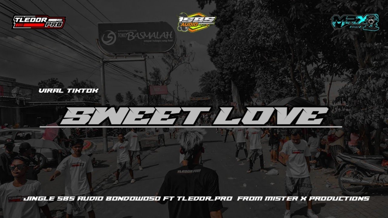 DJ SWEET LOVE VIRAL TIKTOK SBS AUDIO FT TLEDOR_PRO