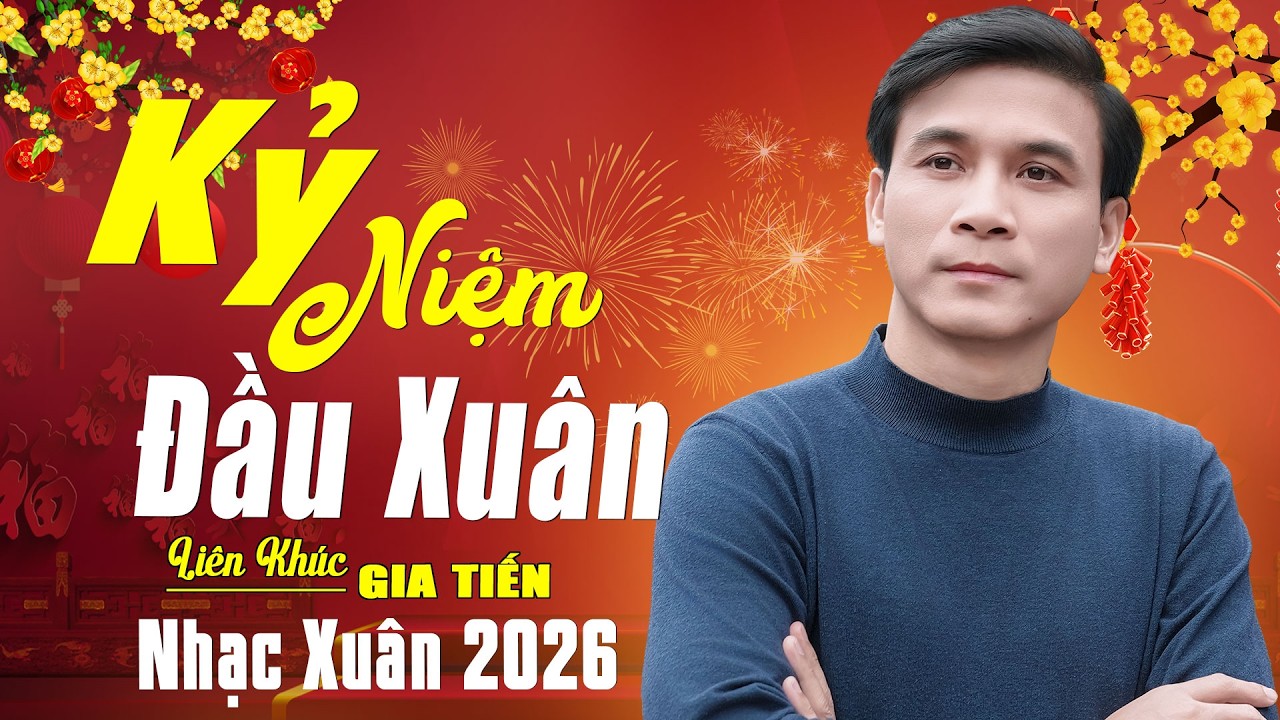 ✔️ VIDEO/MV Kỷ Niệm Đầu Xuân Liên Khúc Nhạc Xuân Bính Ngọ 2026 Giọng Ca Độc Lạ Say Đắm Nhiều Thế Hệ